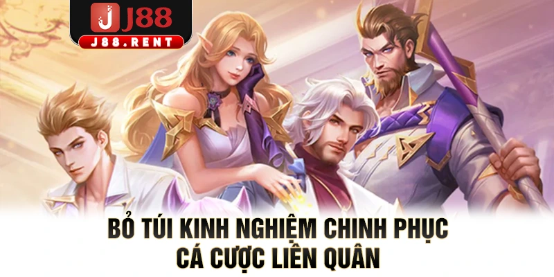 Bỏ túi kinh nghiệm chinh phục cá cược Liên Quân